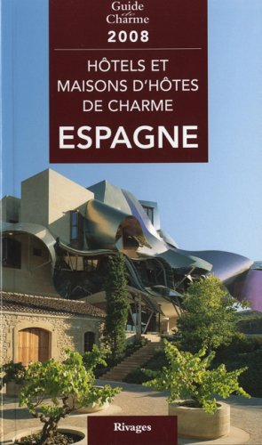 Hôtels et maisons d'hôtes de charme en Espagne 9782743617684