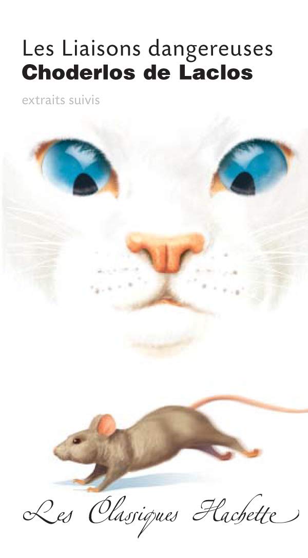 Les Liaisons dangereuses: Ou Lettres recueillies dans une société et publiées pour l'instruction de quelques autres 9782011693006