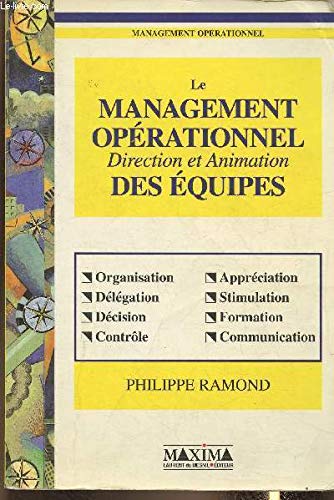 Le management opérationnel. Direction et animation des équipes 9782840010388