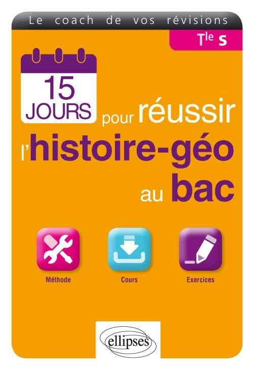 15 jours pour réussir l'histoire-géographie au bac Tle S 9782340004573