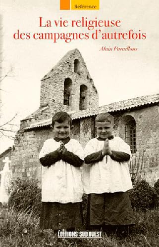 Vie Religieuse Des Campagnes D'Autrefois 9782817702322