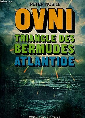 OVNI. Triangle des Bermudes. Atlantide 