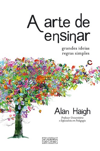 A arte de ensinar (Portuguese Edition) [Paperback] Alan Haigh 9789898194435