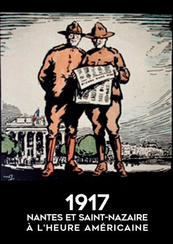 1917 : L'Heure Americaine - Academie Litteraire Bretagne Pays De La Loire 9782919339419