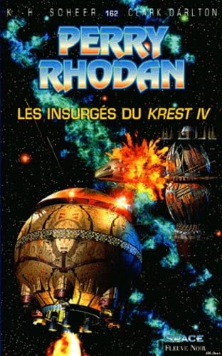 Perry Rhodan, tome 162 : les insurgés du krest IV 9782265066458