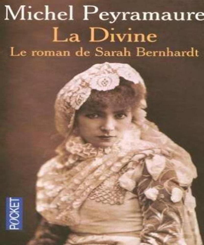 La divine: Le roman de Sarah Bernhardt 9782266130332