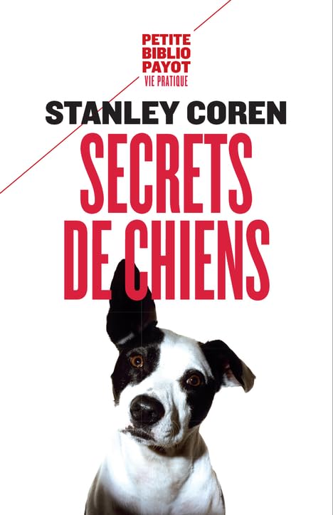 Secrets de chiens: Ce que votre chien veut que vous sachiez 9782228913386