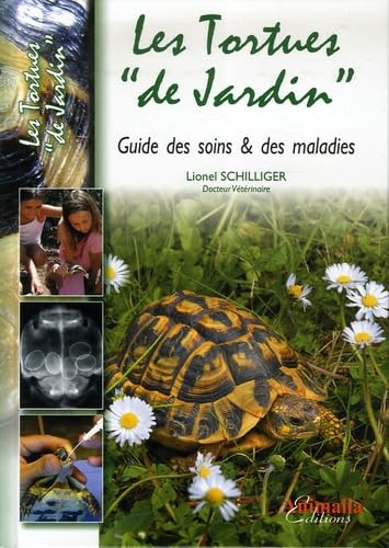 Les Tortues "de Jardin": Guide des soins et des maladies 9782915740356