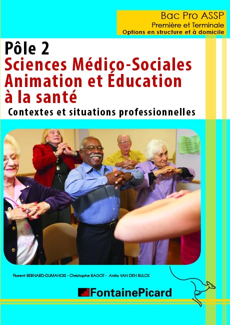 Sciences médico-sociales Bac Pro ASSP Première et Terminale, Options en structure et à domicile: Pôle 2, Contexte et situations professionnelles 9782744629969