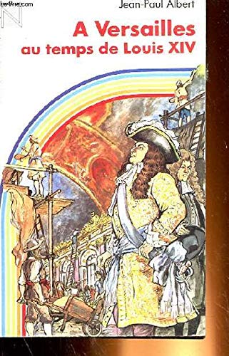 A versailles au temps de louis XIV 9782092837610