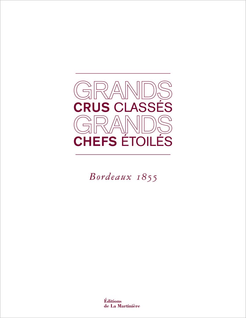 Grands crus classés, grands chefs étoilés: Bordeaux 1855 9782732438771