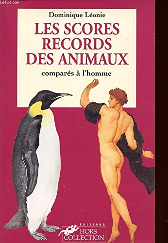 Les scores records des animaux comparés à l'homme 9782258041172