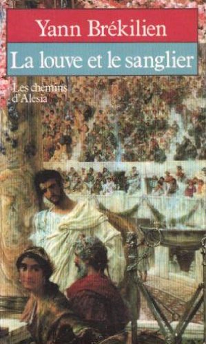 La louve et le sanglier : les chemins d'alesia : roman 9782266020930