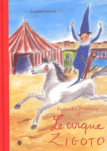 Eustache Plumeau et le Cirque Zigoto 9782711845453