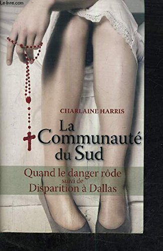 La communauté du Sud:Quand le danger rôde suivi de disparition a dallas 9782298029581