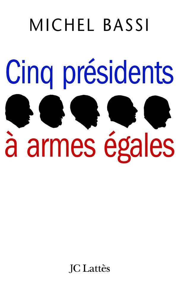 Cinq présidents à armes égales 9782709626521