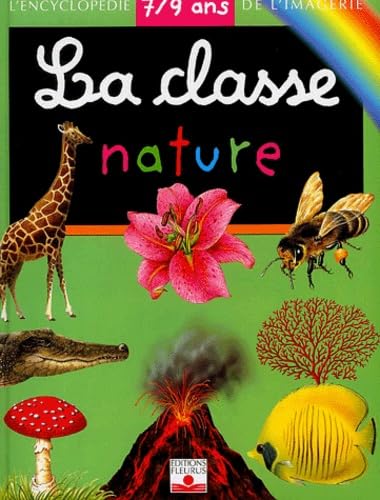 Encyclopédie de l'imagerie : La classe 7/9 ans et la nature 9782215069379