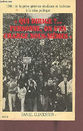 Qui dirige ? Personne, on s'en charge nous-mêmes : 1986, de la grève générale étudiante et lycéenne à la crise politique 