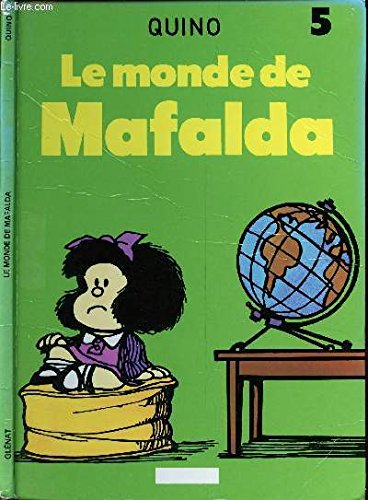 MAFALDA - TOME 5 : LE MONDE DE MAFALDA. 9782724228519