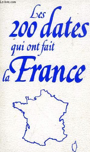 Les 200 dates qui ont fait la france 9782286053444