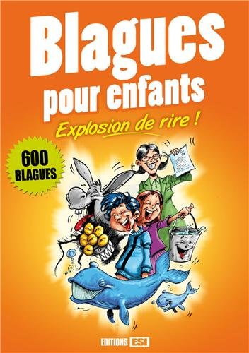 BLAGUES POUR ENFANTS - EXPLOSION DE RIRE (0) 9782822602808