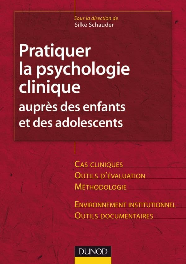 Pratiquer la psychologie clinique auprès des enfants et des adolescents 9782100503292