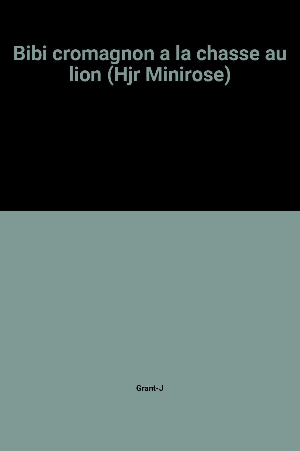 Bibi cromagnon a la chasse au lion 9782010151507