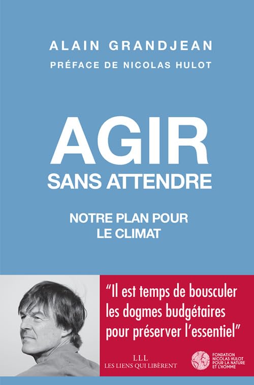 Agir sans attendre: Notre plan pour le climat 9791020907240