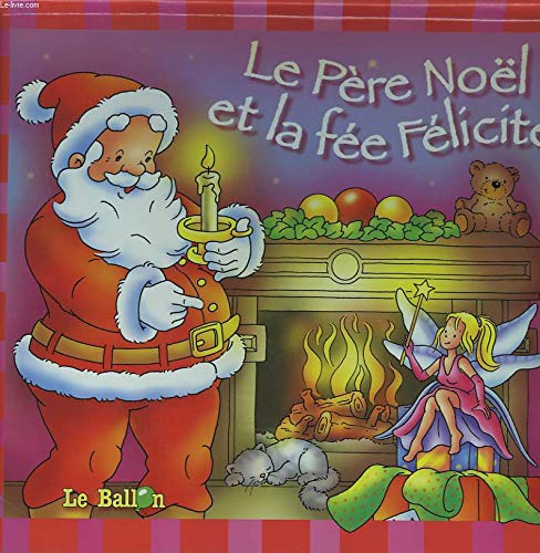Conte de Noël 'Le Père Noël et la Fée Félicité' 9789037463682