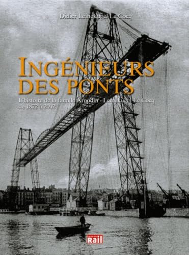 Ingénieurs des ponts l'histoire de la famille Arnodin 9782918758099