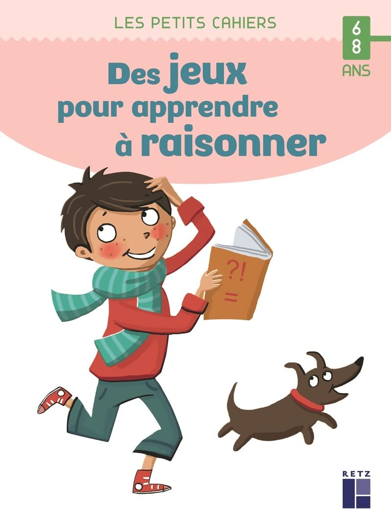 Des jeux pour apprendre à raisonner 6 - 8 ans 9782725638980