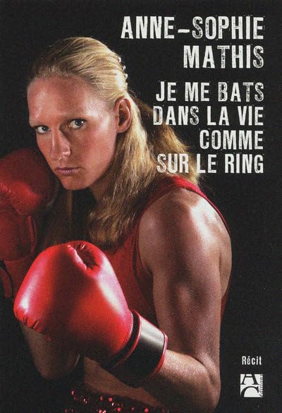 Je me bats dans la vie comme sur le ring 9782843375354
