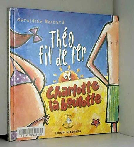 Théo fil de fer et Charlotte la boulotte 9782906458727