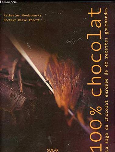 100 % chocolat : La saga du chocolat enrobée de 40 recettes gourmandes 9782263031380