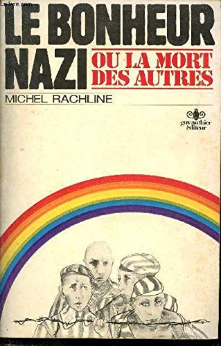 Le bonheur nazi ou la mort des autres 