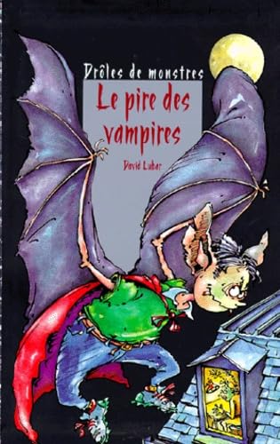 Le pire des vampires 9782700224368