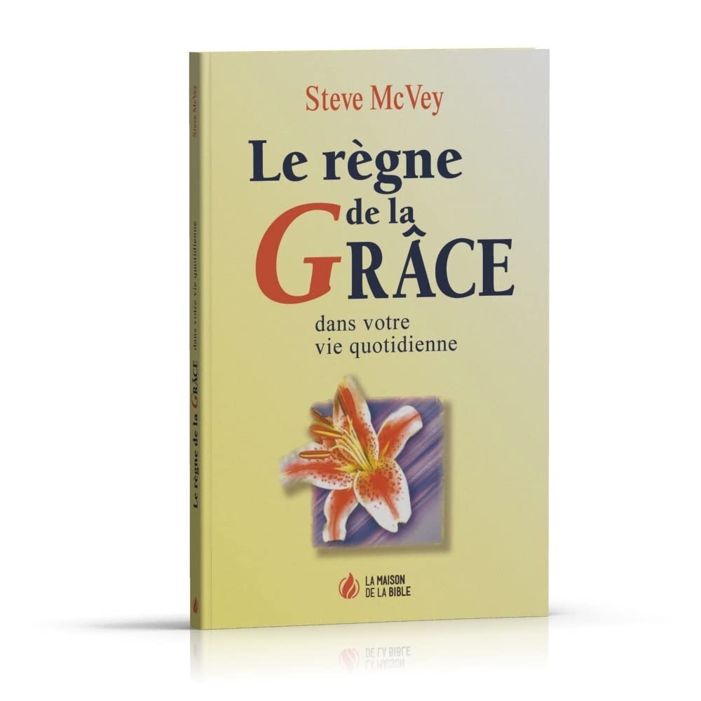 Le règne de la grâce dans votre vie quotidienne 9782826033653