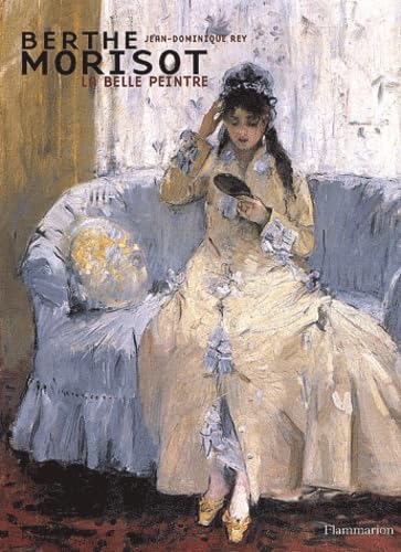 Berthe Morisot : La Belle Peintre 9782080106827