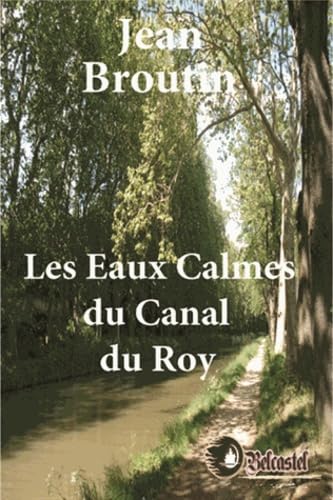 Les Eaux Calmes du Canal du Roy 9782363880161