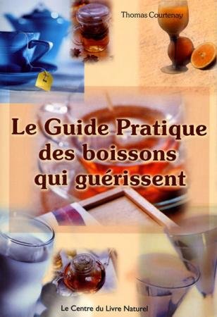 Le guide pratique des boissons qui guérissent 9782908554731