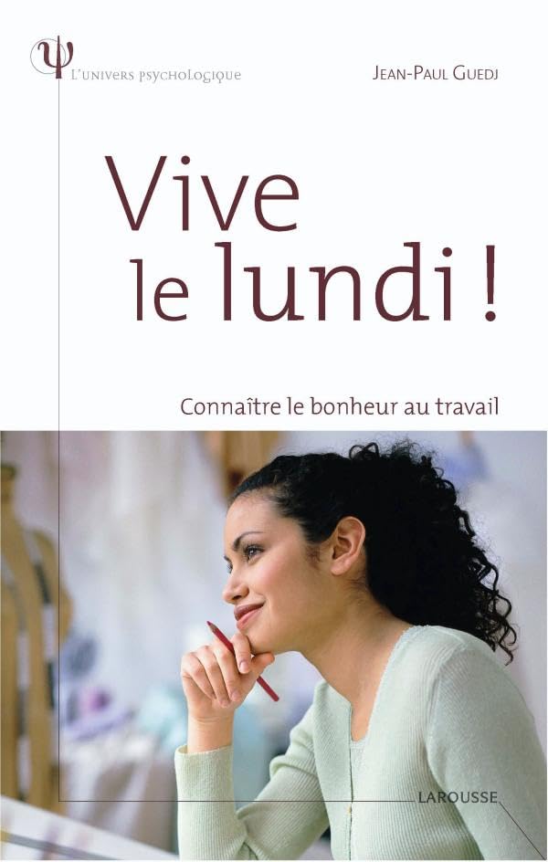 Vive le lundi ! - Connaître le bonheur au travail 9782035833389