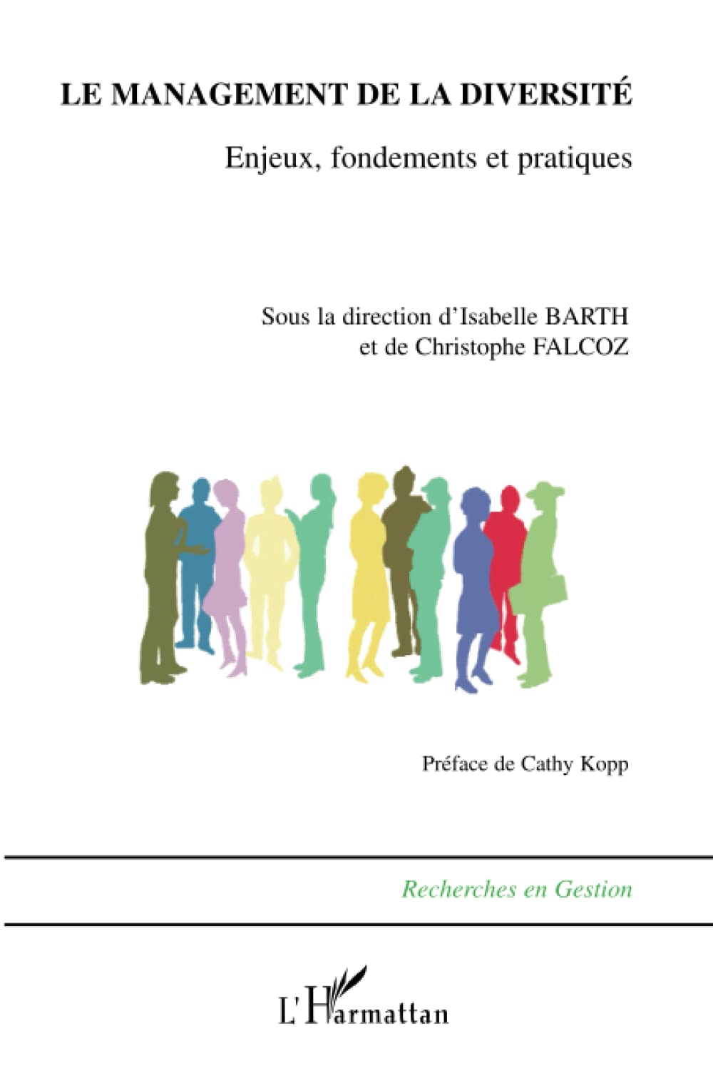 Le management de la diversité: Enjeux, fondements et pratiques 9782296039612