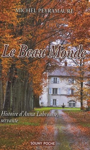 Le beau monde: Histoire d'Anna Labrousse, servante 9782848861234