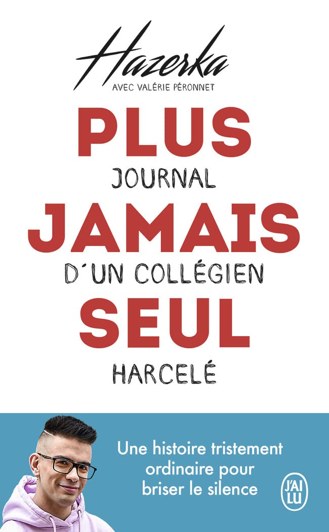 Plus jamais seul: Journal d'un collégien harcelé 9782290359884