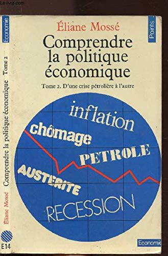 Comprendre la politique économique, tome 2 : D'une crise pétrolière à l'autre 9782020055673