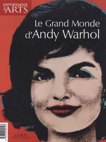 Connaissance des Arts, Hors-série N° 397 : Le grand monde d'Andy Warhol 9782758002123