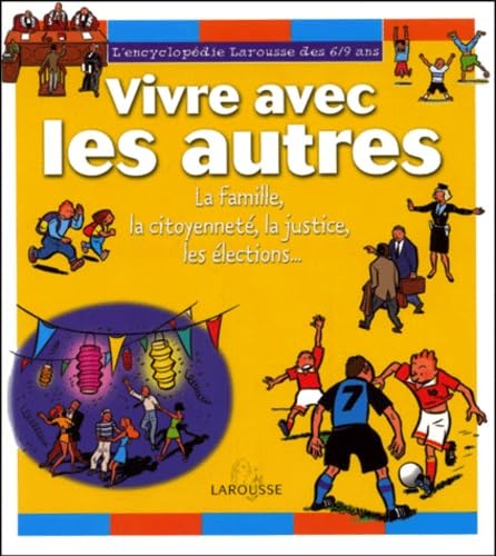 Vivre avec les autres : la Famille, la citoyenneté, la justice, les élections... 9782035650306