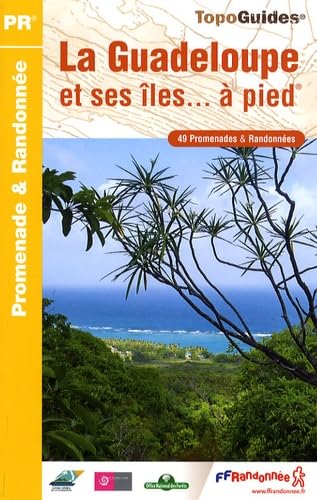 La Guadeloupe et ses îles... à pied : 49 promenades & randonnées 9782751401787