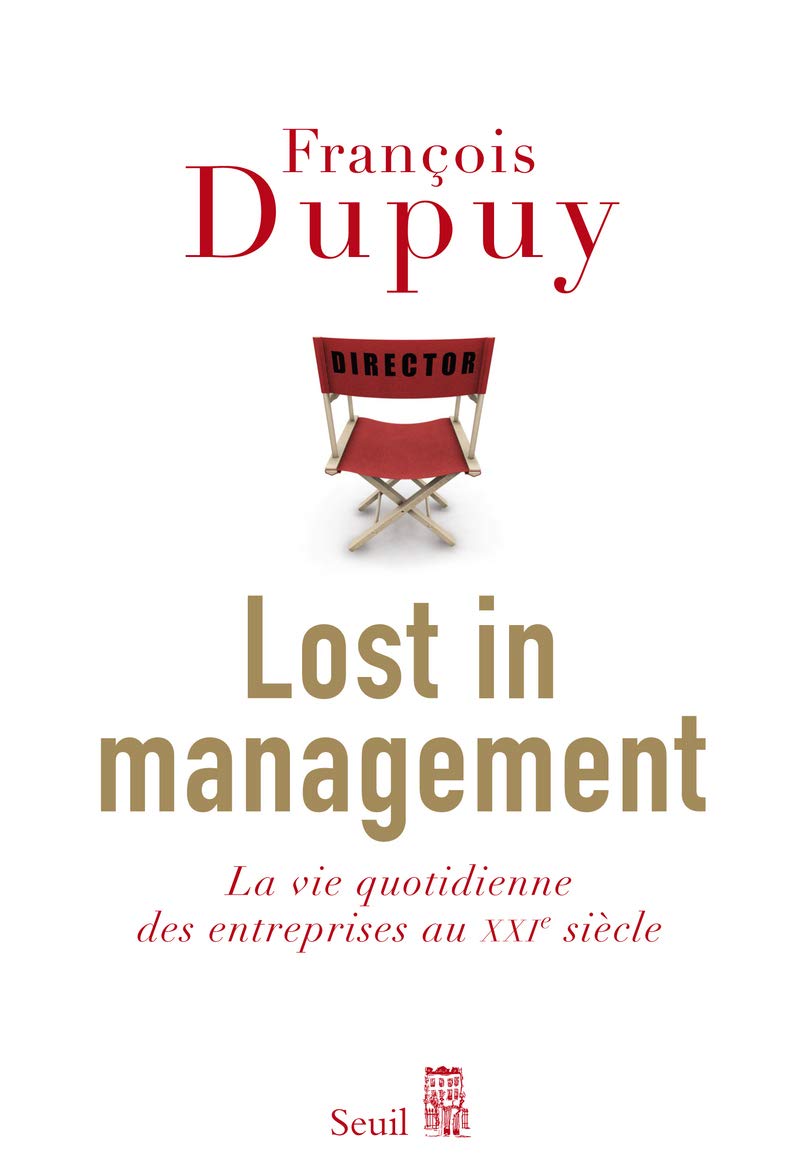 Lost in Management: La vie quotidienne des entreprises au XXIe siècle 9782020986908