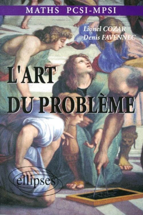 Mathématiques PCSI - MPSI : L'art du problème 9782729858285